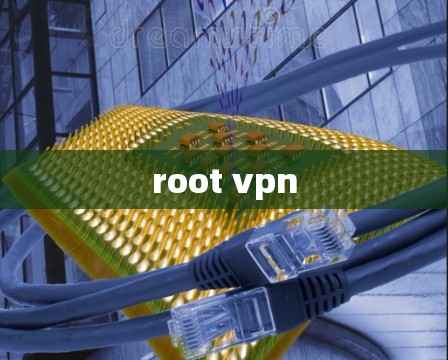 root vpn