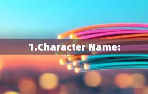 1.Character Name: