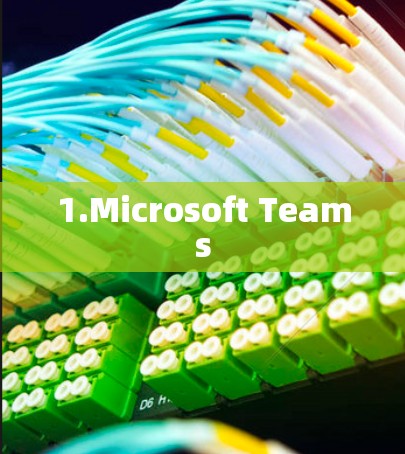 1.Microsoft Teams